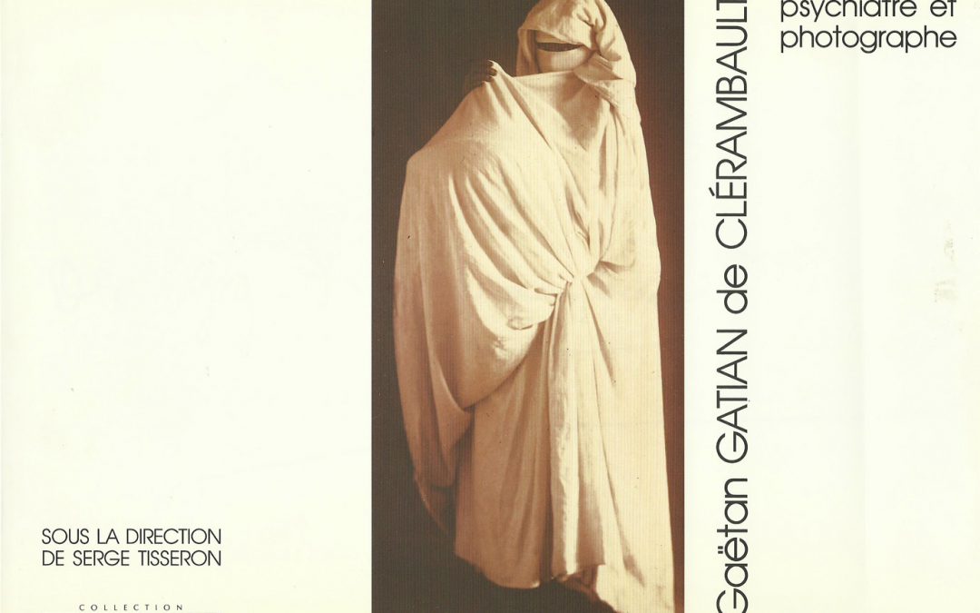 G. Gatian de Clérambault Psychiatre et photographe