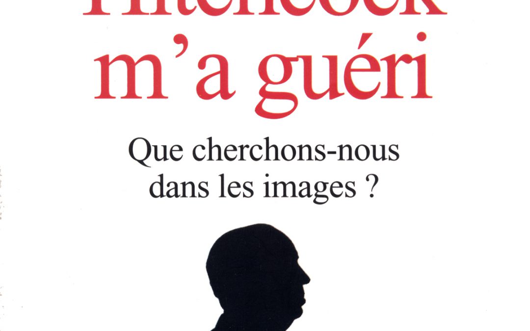 Comment Hitchcock m’a guéri