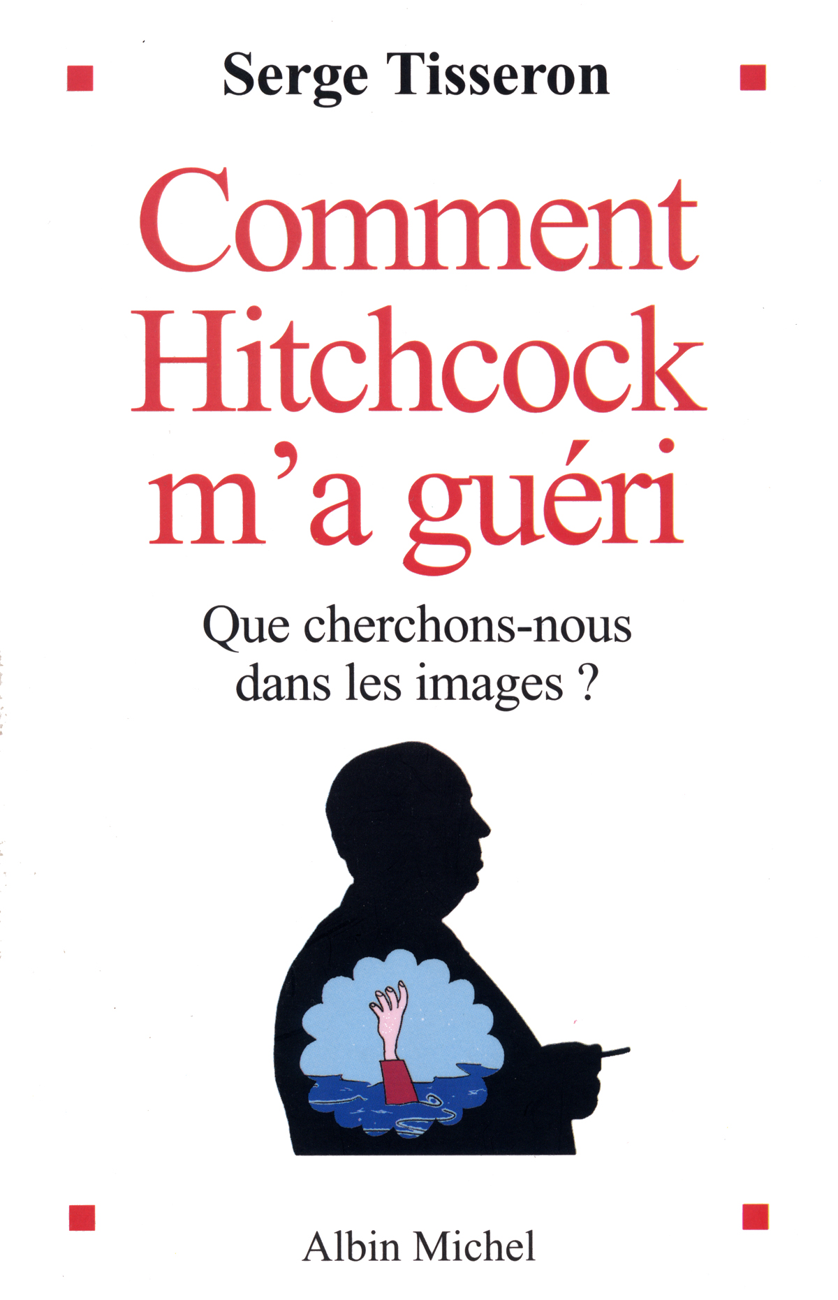 Comment Hitchcock m’a guéri