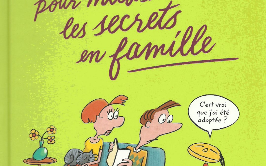 Le Petit livre pour bien vivre les secrets en famille