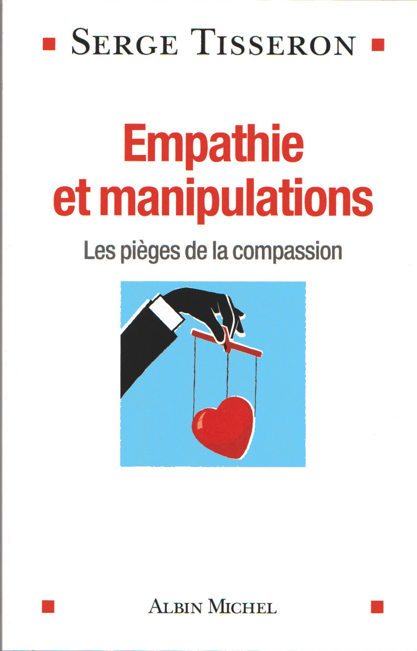 Empathie et manipulations, les pièges de la compassion