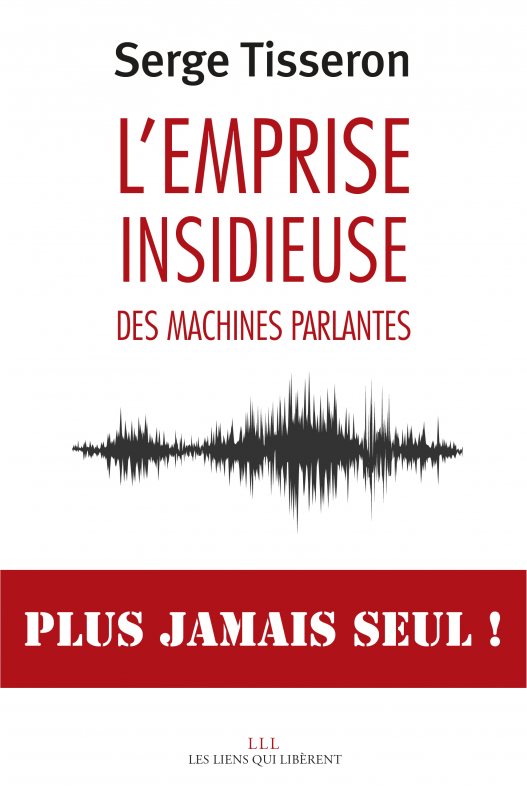 L’emprise insidieuse des machines parlantes