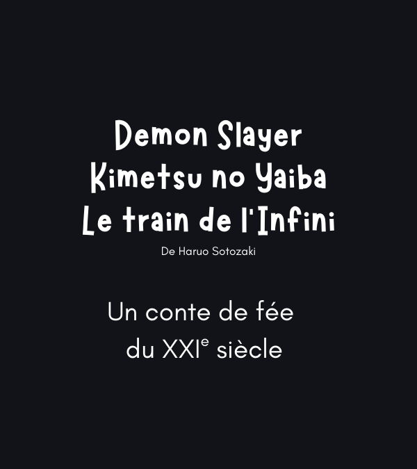 Demon Slayer. Kimetsu no Yaiba – Le train de l&rsquo;Infini